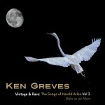 CD Review: Ken Greves “Vintage and Rare: The Songs of Harold Arlen (Vol. 3) — Ridin’ on the Moon”